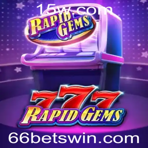 Explore o Mundo Empolgante de RapidGems777 e a Estratégia 66 Bet
