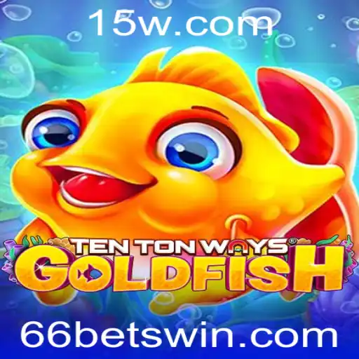 Explorando o Universo de TenTonWaysGoldfish e a Estratégia por Trás de '66 bet'