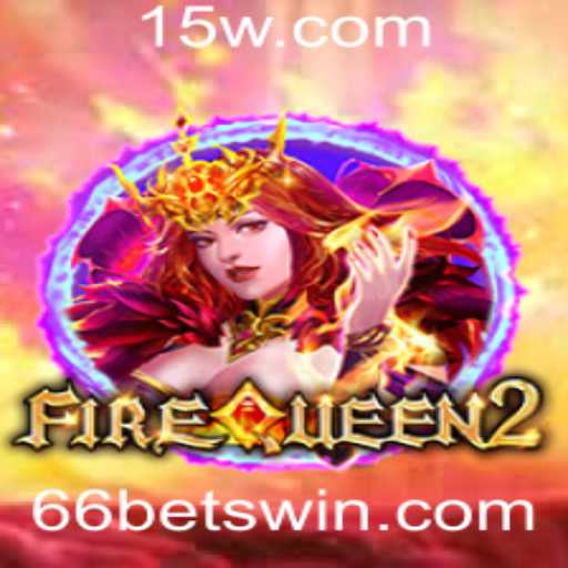 Descubra o universo emocionante de FireQueen2: Aventura e estratégia no jogo 66 bet