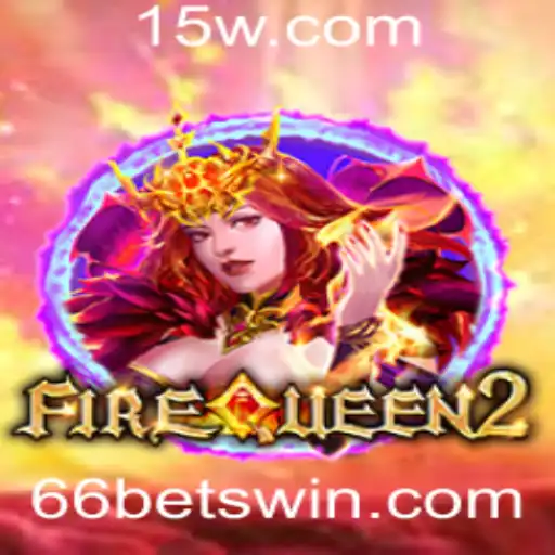 Descubra o universo emocionante de FireQueen2: Aventura e estratégia no jogo 66 bet